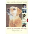 thumbnail image 1 of Pre-Owned The Last Chance Dog: And Other Stories of Holistic Animal Healing (Hardcover) 0743223012 9780743223010, 1 of 1