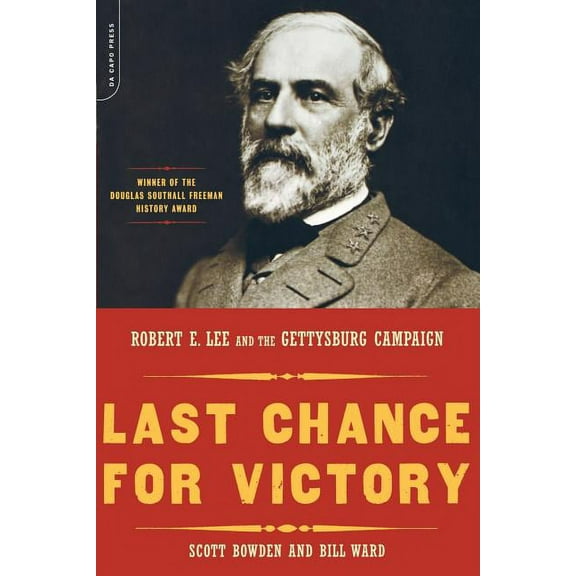 Last Chance for Victory: Robert E. Lee and the Gettysburg Campaign, (Paperback)