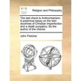 thumbnail image 1 of The Last Check to Antinomianism. a Polemical Essay on the Twin Doctrines of Christian Imperfection and a Death Purgatory. by the Author of the Checks., 1 of 1