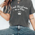 thumbnail image 1 of Last Christmas as a Miss T-Shirt, Bride-to-Be Holiday Graphic Tee — A Thoughtful Seasonal Gift, 1 of 2