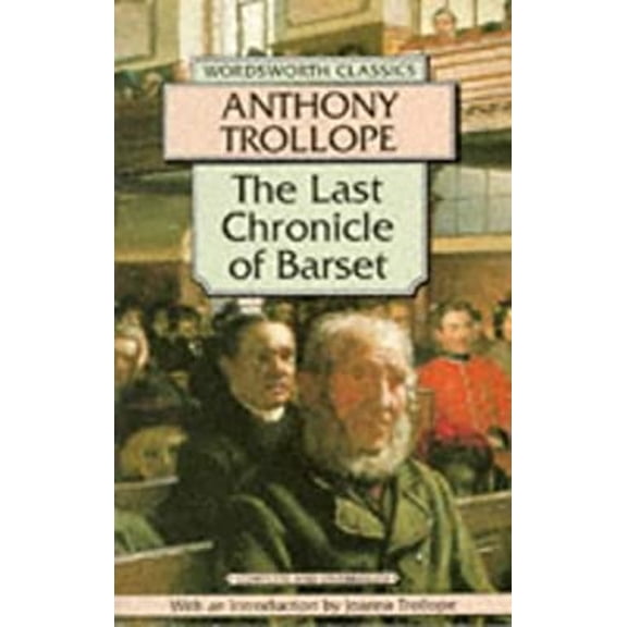 Pre-Owned The Last Chronicle of Barset (Wordsworth Classics) (Paperback) 1853262315 9781853262319