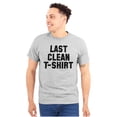 thumbnail image 1 of Last Clean T Shirt Laundry Day Humor Plus Size Crewneck Graphic Tee Shirt Brisco Brands 4X, 1 of 5