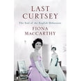 thumbnail image 1 of Pre-Owned Last Curtsey: The End of the Debutantes (Hardcover) 0571228593 9780571228591, 1 of 1