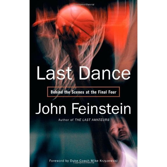 Pre-Owned Last Dance: Behind the Scenes at the Final Four (Hardcover) 031616030X 9780316160308