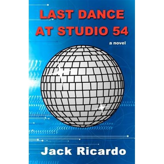 Last Dance at Studio 54 (Paperback) by Jack Ricardo