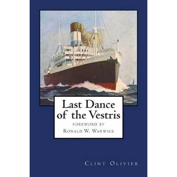 Last Dance of the Vestris: With a Foreword by Commodore Ronald W. Warwick