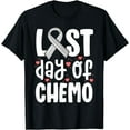 thumbnail image 1 of Last Day Of Chemo Gifts Brain Cancer Survivor Gifts Women T-Shirt, 1 of 4