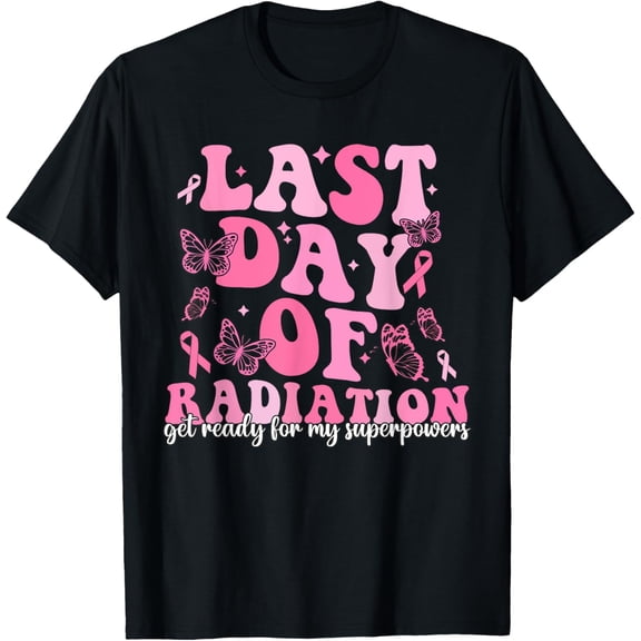 Last Day Of Radiation Get Ready For My Superpowers Groovy T-ShirtMen and women, Black T-shirt, size: Extra large