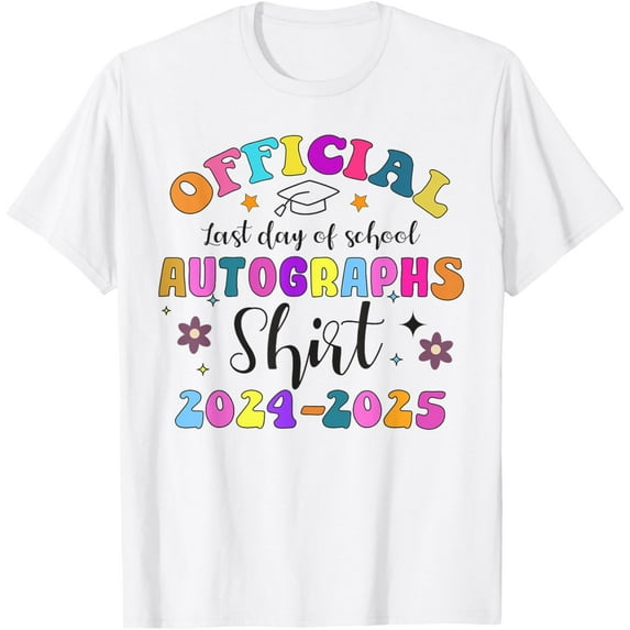 Last Day Of School Autograph 2025 Two Sided T-Shirt Unisex S-5XL Hot Trending Shirt, Vintage Birthday Gift