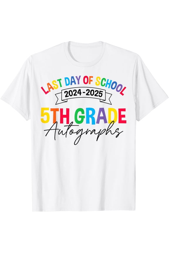 Last Day Of School Autographs 5Th Grade Graduation 2025 T-Shirt Unisex S-5XL Hot Trending Shirt, Vintage Birthday Gift