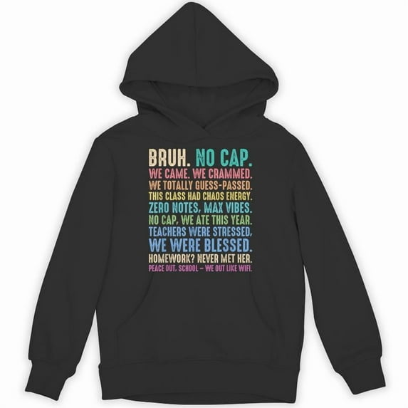 Last Day Of School Funny Gen Z Slang Senior Graduation Student Teacher Quote Hoodie, for men & women, up to size 5XL