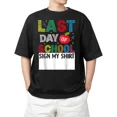 thumbnail image 1 of Last Day Of School Funny Sign My Shirt Student Adult S-4XL T-Shirt, 1 of 2
