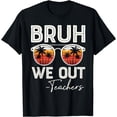 thumbnail image 1 of Last Day Of School Teacher Kids Bruh We Out Teachers T-Shirt, 1 of 3