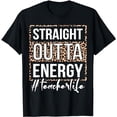 thumbnail image 1 of Last Day of School Gift Straight Outta Energy Teacher Life T-Shirt, 1 of 5