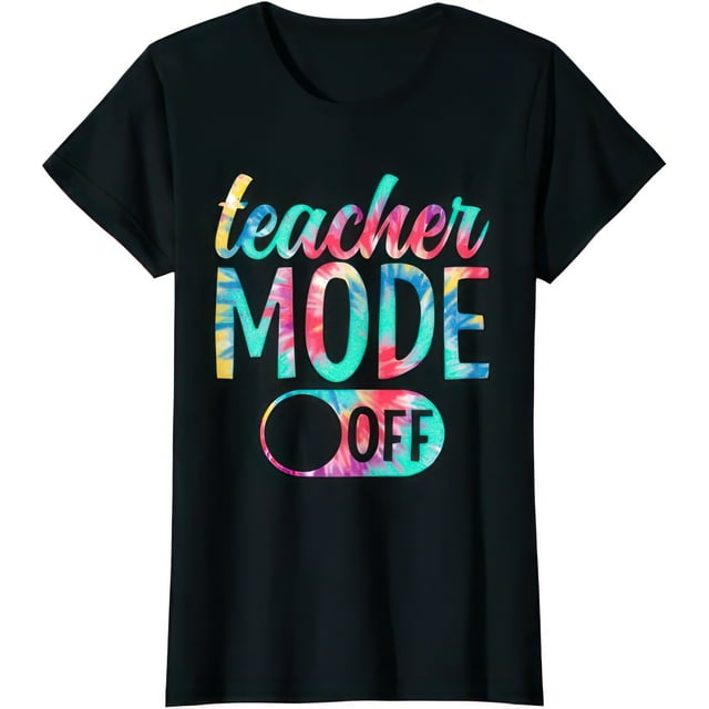Last Day of School teacher mode off Teacher T-Shirt T-shirts - Walmart.com
