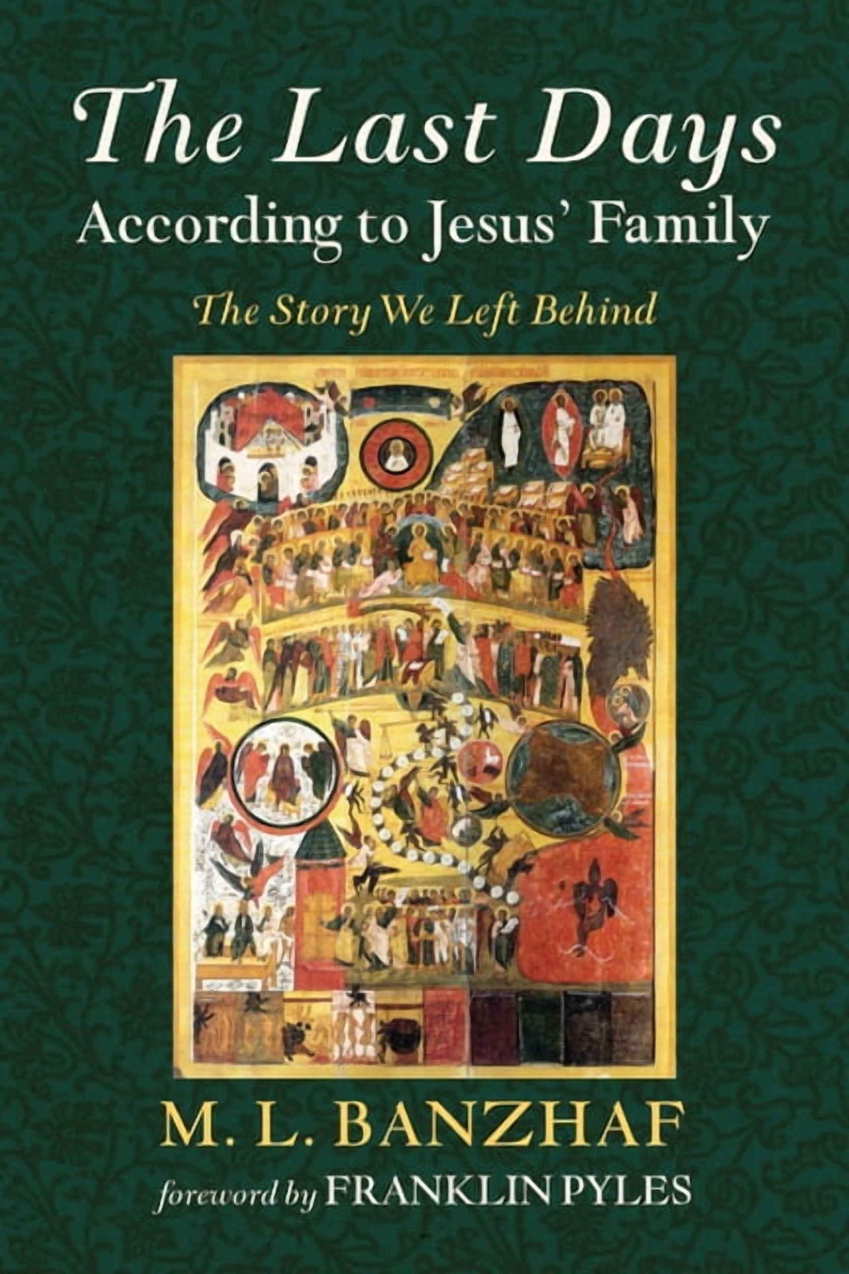 The Last Days According to Jesus' Family: The Story We Left Behind, (Paperback)
