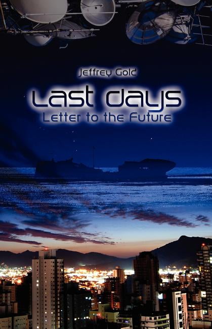 Last Days: Letter to the Future: A Novella