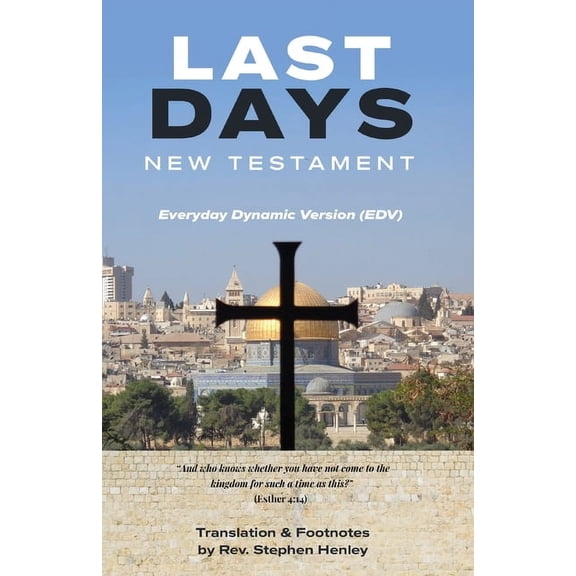 Last Days New Testament: Everyday Dynamic Version (EDV), (Paperback)