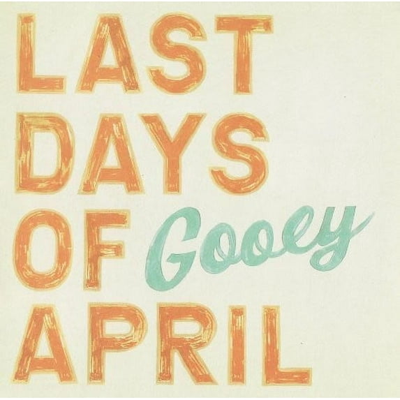 Last Days of April - Gooey - Music & Performance - Vinyl