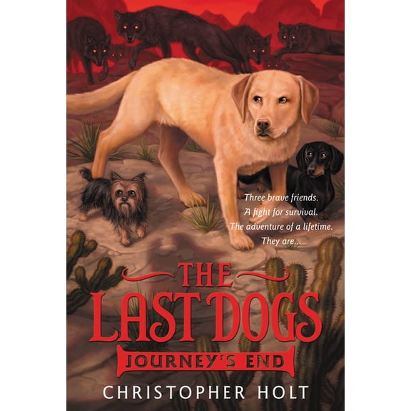 Last Dogs The Last Dogs: Journey's End, Book 4, (Paperback)