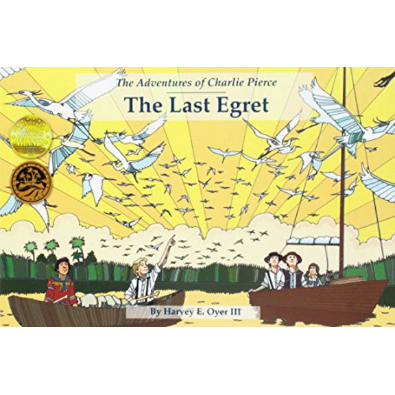 Pre-Owned Last Egret: The Adventrues of Charlie Pierce (Paperback) by Harvey E Oyer