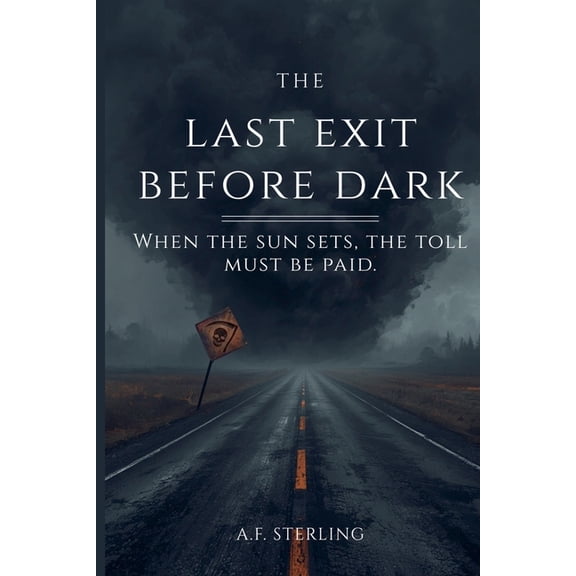 Last Exit The Last Exit Before Dark, Book 1, (Paperback)