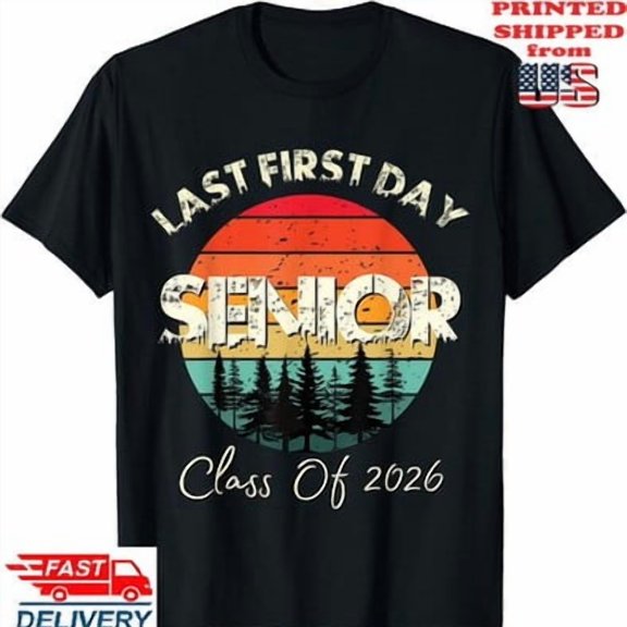 Last First Daenior 2026 Year Back To School T-S1Hirt , UniS1ex T1EE All Size S-5XL