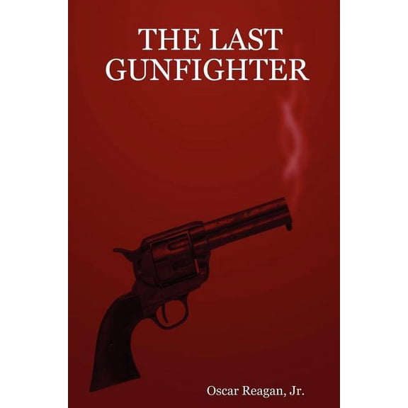 The Last Gunfighter, (Paperback)
