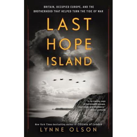 Pre-Owned Last Hope Island : Britain Occupied Europe and the Brotherhood That Helped Turn the Tide of War 9780812987164 Used