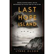 LYNNE OLSON Last Hope Island: Britain, Occupied Europe, and the Brotherhood That Helped Turn the Tide of War (Paperback)
