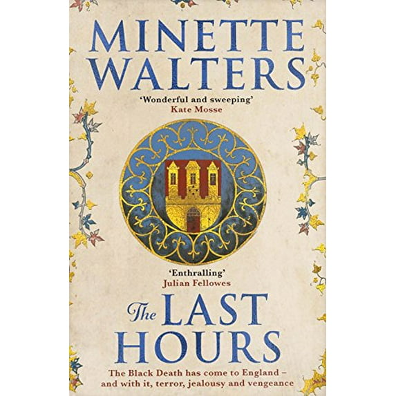 Pre-Owned The Last Hours: A sweeping, utterly gripping historical novel for fans of Kate Mosse and Julian Fellowes: A deadly plague is spreading across the land... Paperback