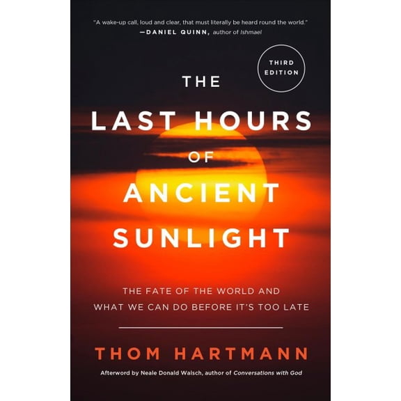 Pre-Owned The Last Hours of Ancient Sunlight: Revised and Updated Third Edition: The Fate of the World and What We Can Do Before It's Too Late (Paperback) 1400051576 9781400051571