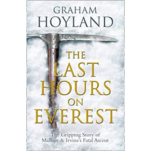Pre-Owned Last Hours on Everest: The Gripping Story of Mallory and Irvine's Fatal Ascent (Paperback) 0007481861 9780007481866