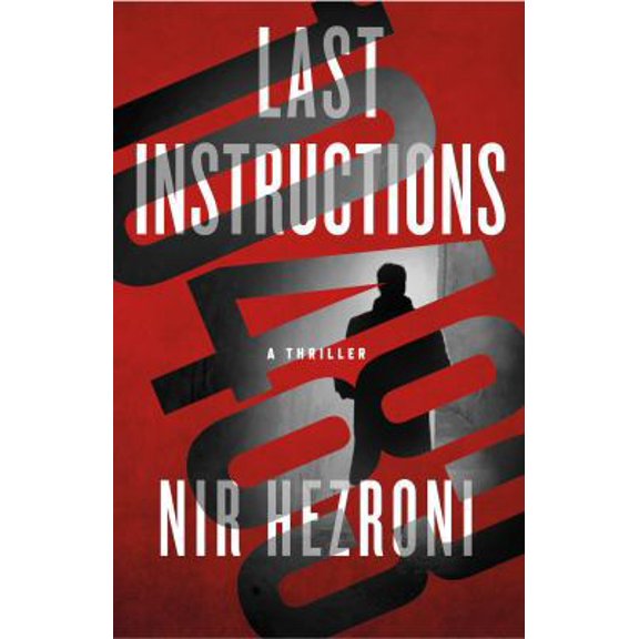 Pre-Owned Last Instructions: A Thriller (Hardcover) 1250097614 9781250097613