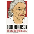 thumbnail image 1 of Last Interview Toni Morrison: The Last Interview: And Other Conversations, (Paperback), 1 of 1