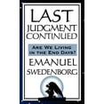 thumbnail image 1 of Last Judgment Continued: A Swedenborgian Vision of Christian Judgment and the Spiritual World, (Paperback), 1 of 5