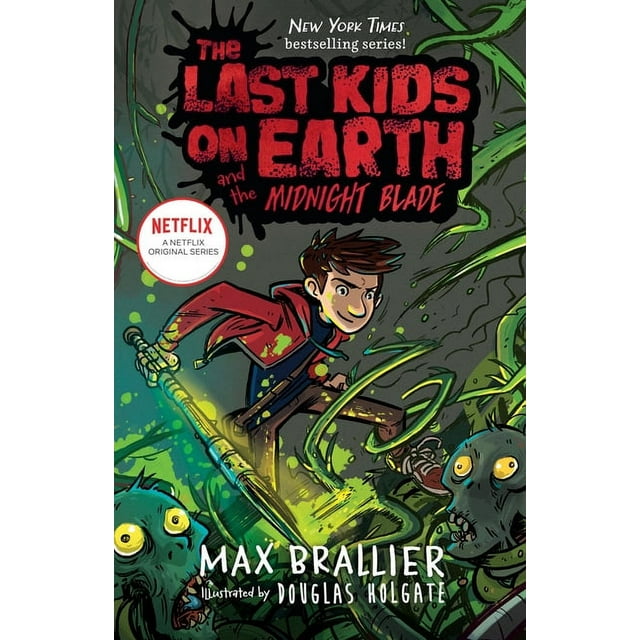 Last Kids on Earth The Last Kids on Earth and the Midnight Blade, Book ...