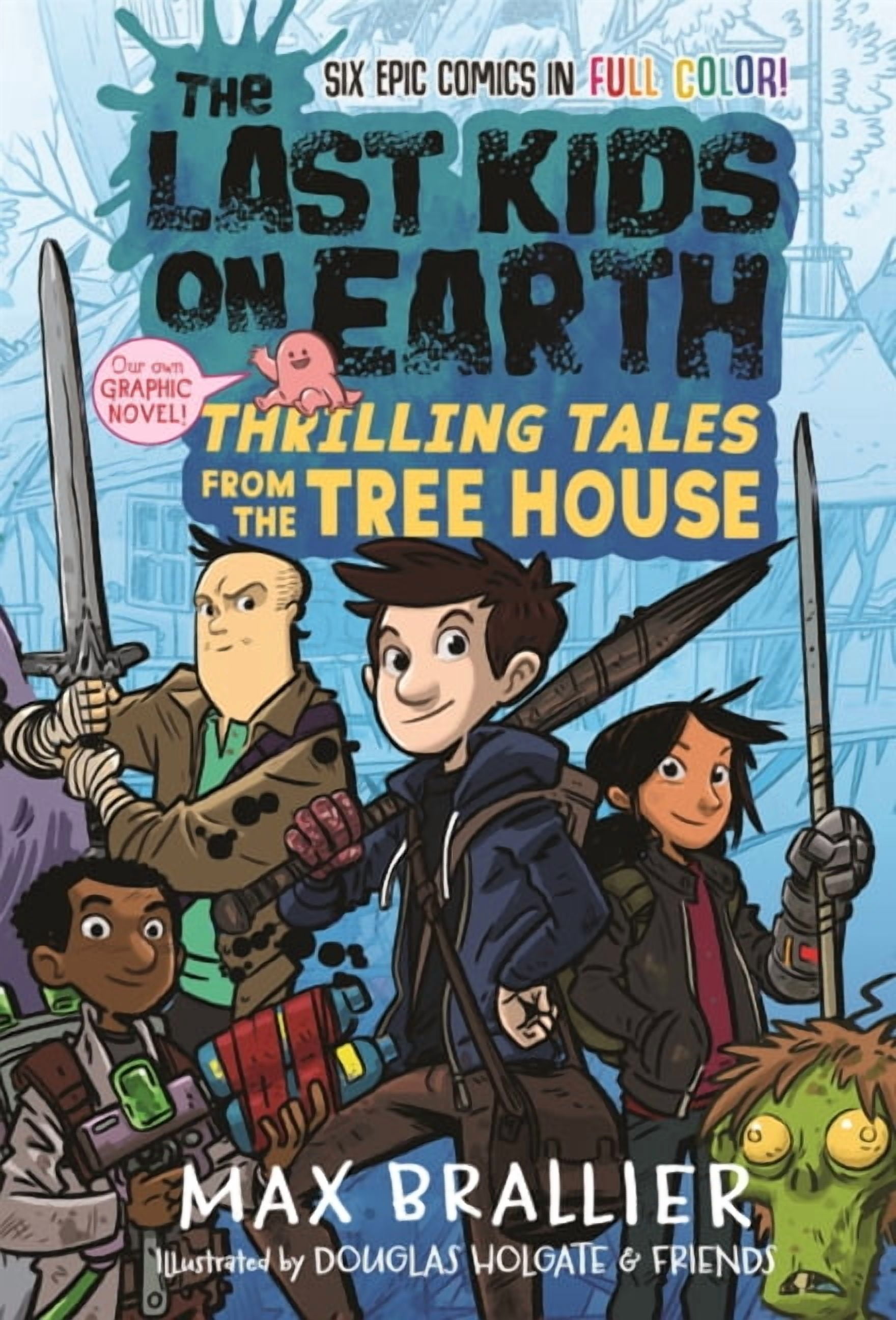 Last Kids on Earth Thrilling Tales from the Tree House, (Hardcover)