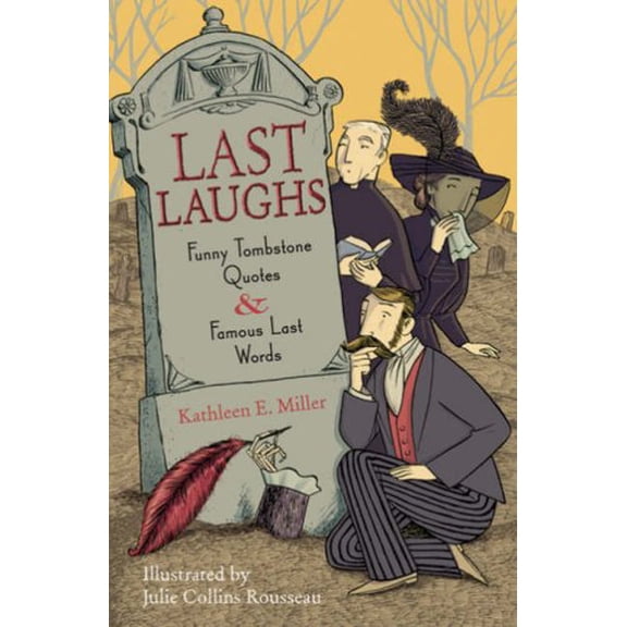 Pre-Owned Last Laughs: Funny Tombstone Quotes And Famous Last Words, 9781402729690, 1402729693, Paperback, First Edition edition