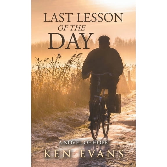 Last Lesson of the Day : A Novel of Hope!
