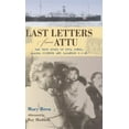 thumbnail image 1 of Last Letters from Attu: The True Story of Etta Jones, Alaska Pioneer and Japanese POW, (Hardcover), 1 of 1