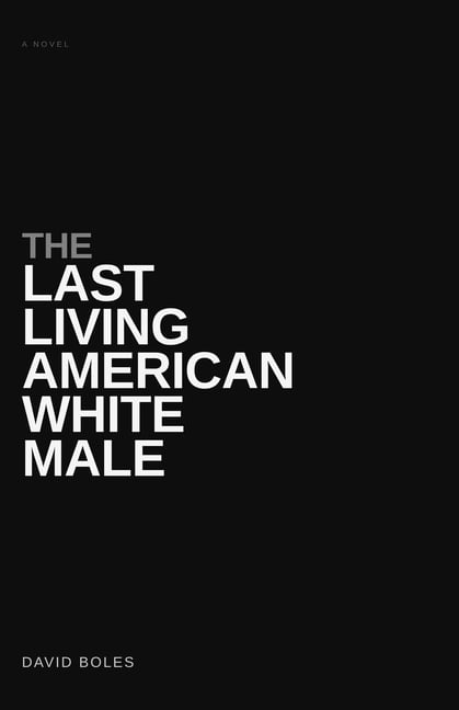 The Last Living American White Male, (Paperback)