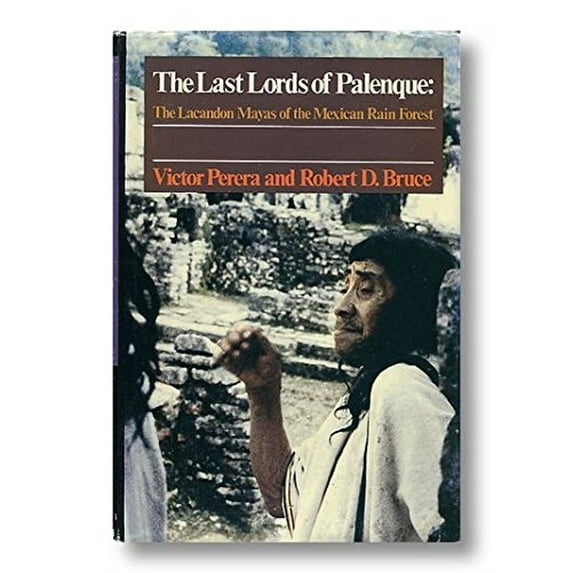 Pre-Owned The last lords of Palenque: The Lacandon Mayas of the Mexican rain forest (Hardcover) 0316699160 9780316699167