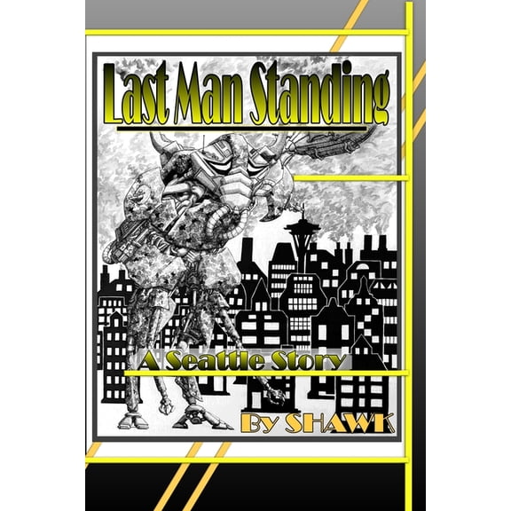 Last Man Standing : A Seattle Story (Paperback)