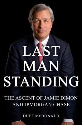 Pre-Owned Last Man Standing: The Ascent of Jamie Dimon and Jpmorgan Chase (Hardcover) 1416599533 9781416599531