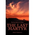 thumbnail image 1 of Last Martyr : The First Book Of A Trilogy, 1 of 1