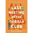 thumbnail image 1 of Pre-Owned Last Meeting of the Gorilla Club (Hardcover) 1101994428 9781101994429, 1 of 1