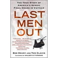 thumbnail image 1 of Pre-Owned Last Men Out: The True Story of America's Heroic Final Hours in Vietnam (Paperback) 143916102X 9781439161029, 1 of 1