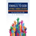 thumbnail image 1 of Last Minute Emails to God from a Dying Unbeliever: Dear God, Which Way Is Up? (Paperback), 1 of 1