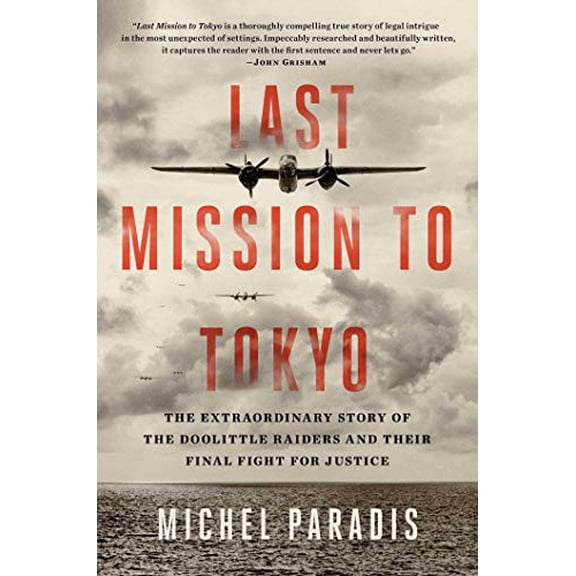 Pre-Owned Last Mission to Tokyo: The Extraordinary Story of the Doolittle Raiders and Their Final Fight for Justice (Hardcover) 1501104713 9781501104718